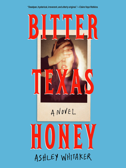 Title details for Bitter Texas Honey by Ashley Whitaker - Wait list